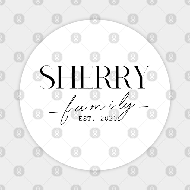 Sherry Family EST. 2020, Surname, Sherry Magnet by ProvidenciaryArtist